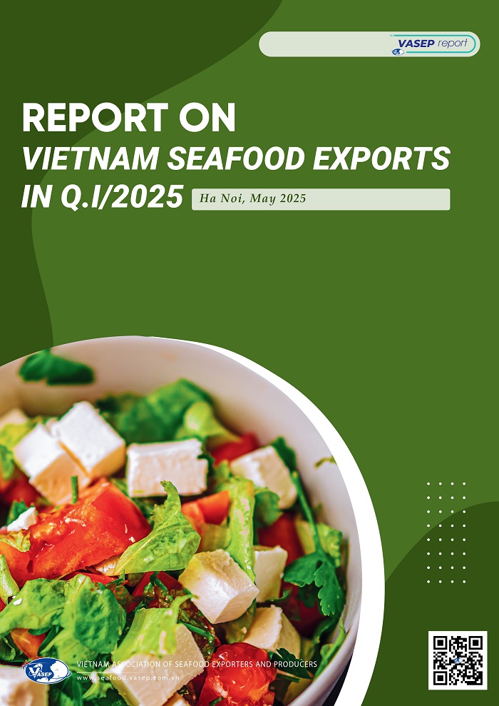 REPORT ON VIETNAM SEAFOOD EXPORTS IN Q.I2025